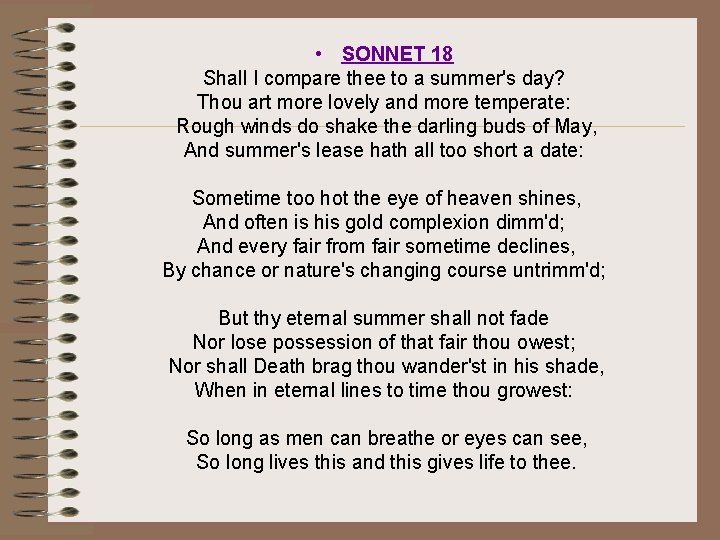  • SONNET 18 Shall I compare thee to a summer's day? Thou art