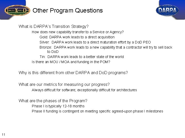 Other Program Questions What is DARPA’s Transition Strategy? How does new capability transfer to