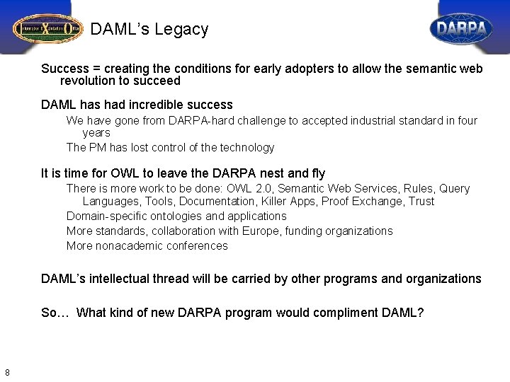 DAML’s Legacy Success = creating the conditions for early adopters to allow the semantic