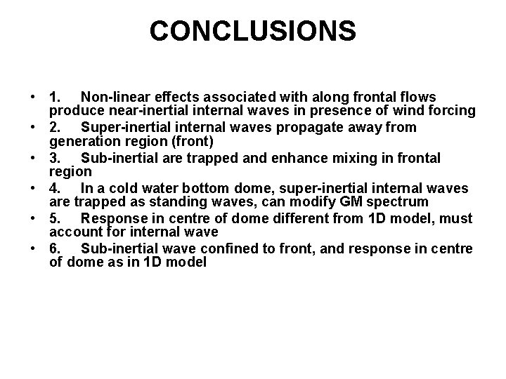 CONCLUSIONS • 1. Non-linear effects associated with along frontal flows produce near-inertial internal waves