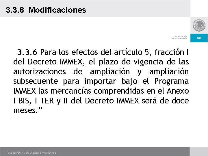 3. 3. 6 Modificaciones 3. 3. 6 Para los efectos del artículo 5, fracción