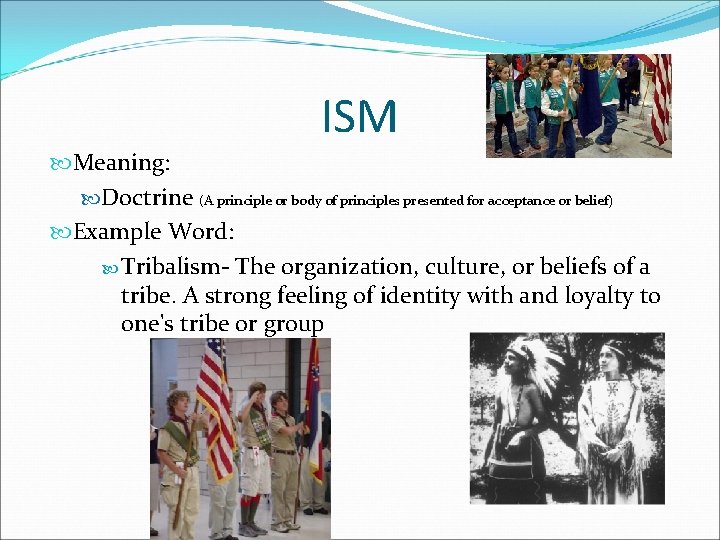 ISM Meaning: Doctrine (A principle or body of principles presented for acceptance or belief)