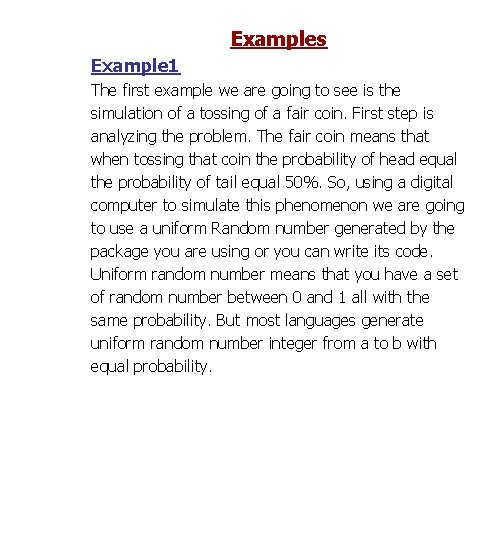 Examples Example 1 The first example we are going to see is the simulation