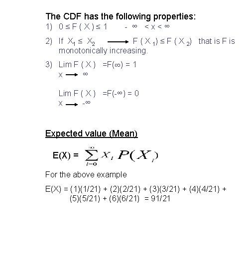 The CDF has the following properties: 1) 0 ≤ F ( X ) ≤