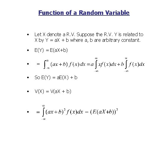 Function of a Random Variable • Let X denote a R. V. Suppose the