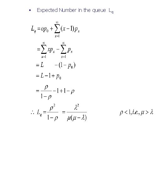  • Expected Number in the queue Lq 