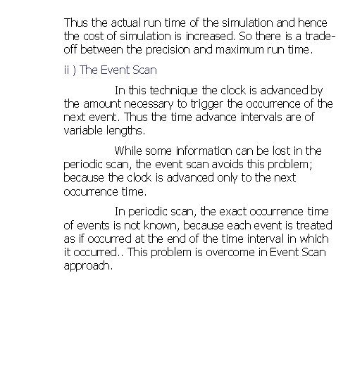 Thus the actual run time of the simulation and hence the cost of simulation