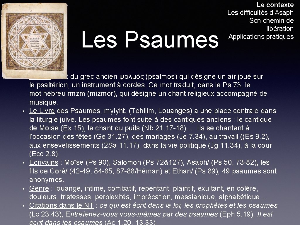 Les Psaumes • • • Le contexte Les difficultés d’Asaph Son chemin de libération