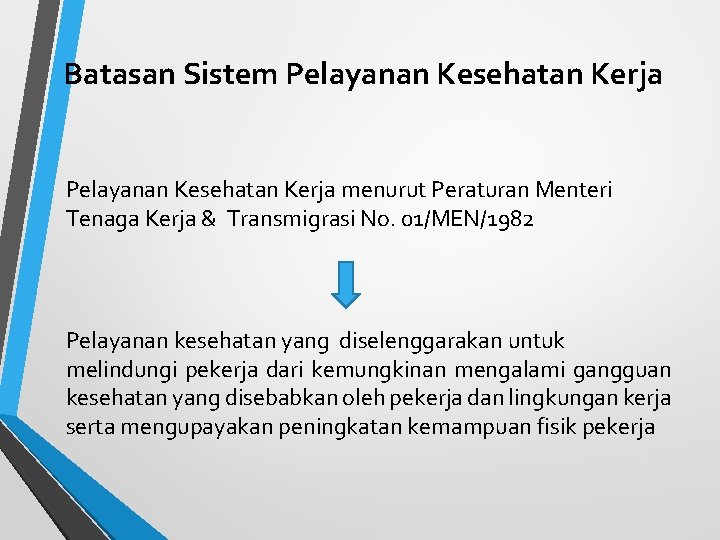 Batasan Sistem Pelayanan Kesehatan Kerja menurut Peraturan Menteri Tenaga Kerja & Transmigrasi No. 01/MEN/1982