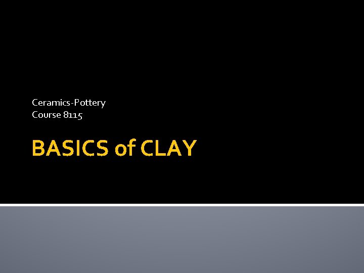 Ceramics-Pottery Course 8115 BASICS of CLAY 