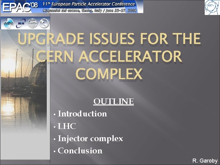 UPGRADE ISSUES FOR THE CERN ACCELERATOR COMPLEX OUTLINE