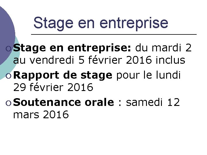 Stage en entreprise ¡ Stage en entreprise: du mardi 2 au vendredi 5 février