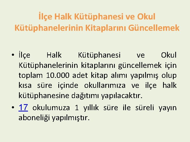 İlçe Halk Kütüphanesi ve Okul Kütüphanelerinin Kitaplarını Güncellemek • İlçe Halk Kütüphanesi ve Okul