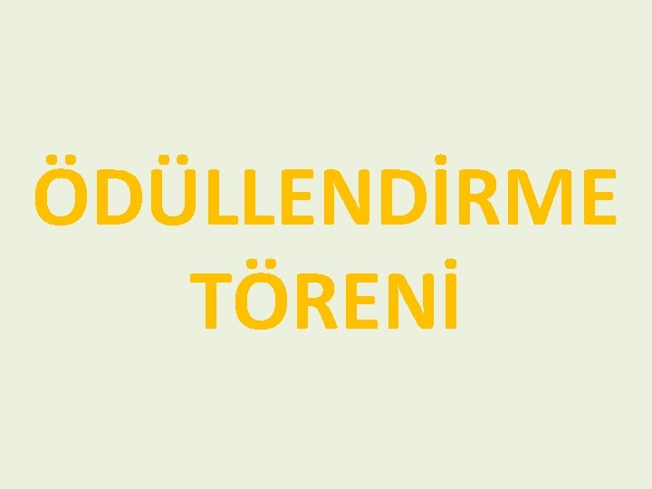 ÖDÜLLENDİRME TÖRENİ 