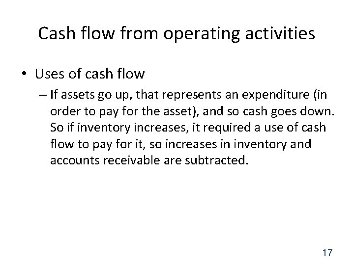 Cash flow from operating activities • Uses of cash flow – If assets go