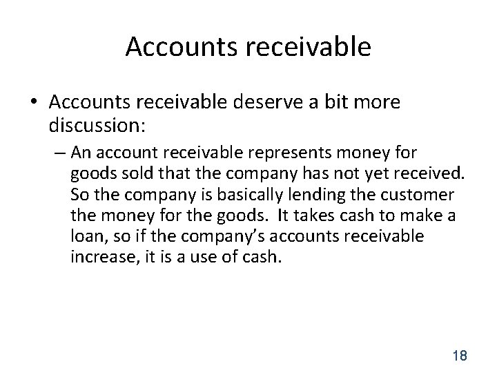 Accounts receivable • Accounts receivable deserve a bit more discussion: – An account receivable