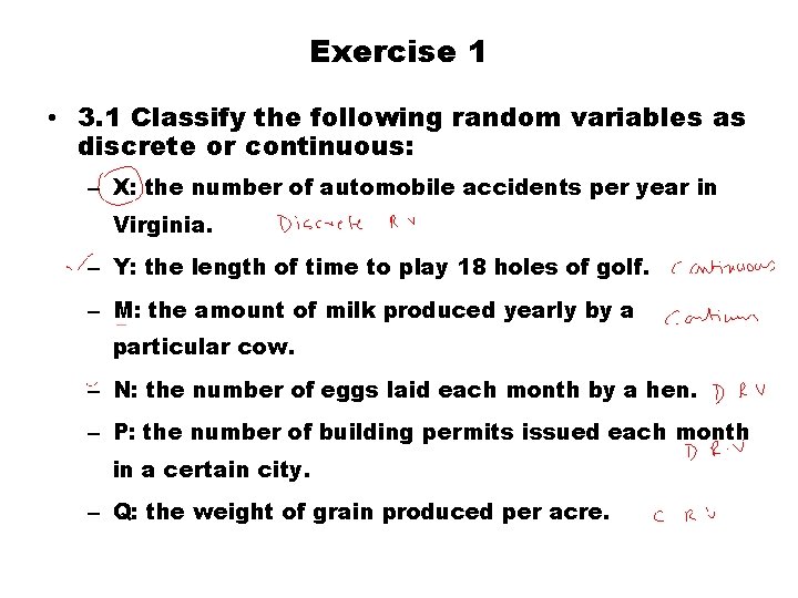 Exercise 1 • 3. 1 Classify the following random variables as discrete or continuous: