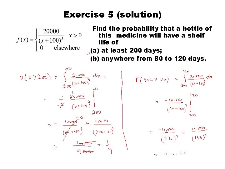 Exercise 5 (solution) Find the probability that a bottle of this medicine will have