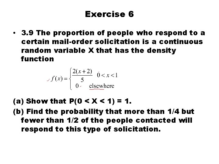 Exercise 6 • 3. 9 The proportion of people who respond to a certain
