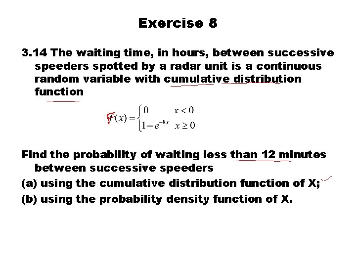 Exercise 8 3. 14 The waiting time, in hours, between successive speeders spotted by