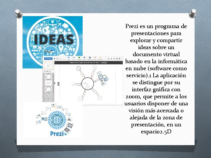 Prezi es un programa de presentaciones para explorar y compartir ideas sobre un documento