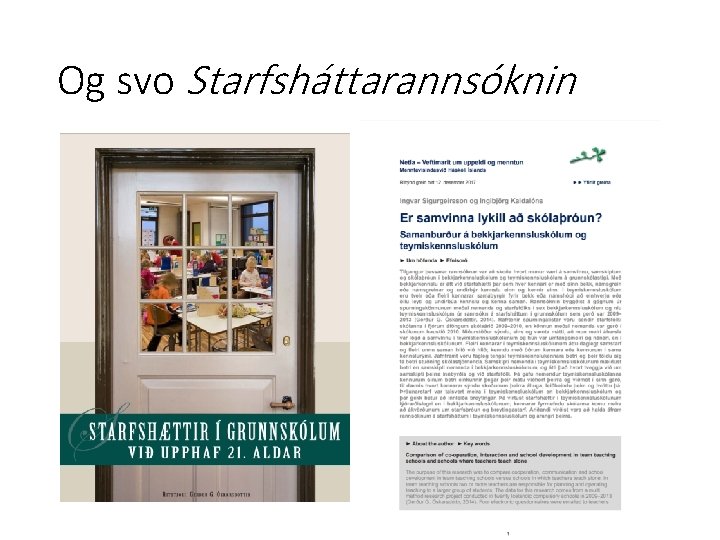 Og svo Starfsháttarannsóknin 