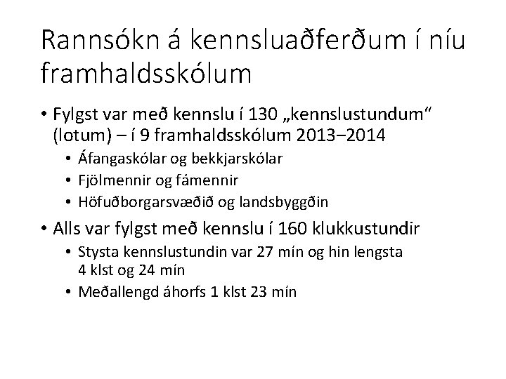 Rannsókn á kennsluaðferðum í níu framhaldsskólum • Fylgst var með kennslu í 130 „kennslustundum“