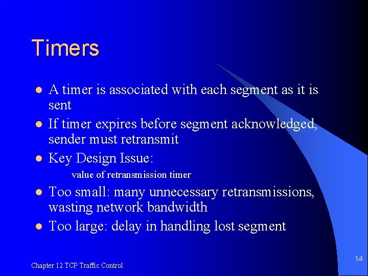 Timers l l l A timer is associated with each segment as it is