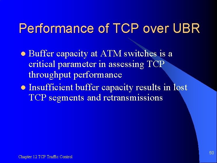 Performance of TCP over UBR Buffer capacity at ATM switches is a critical parameter