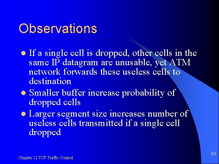 Observations If a single cell is dropped, other cells in the same IP datagram