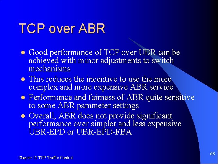TCP over ABR l l Good performance of TCP over UBR can be achieved