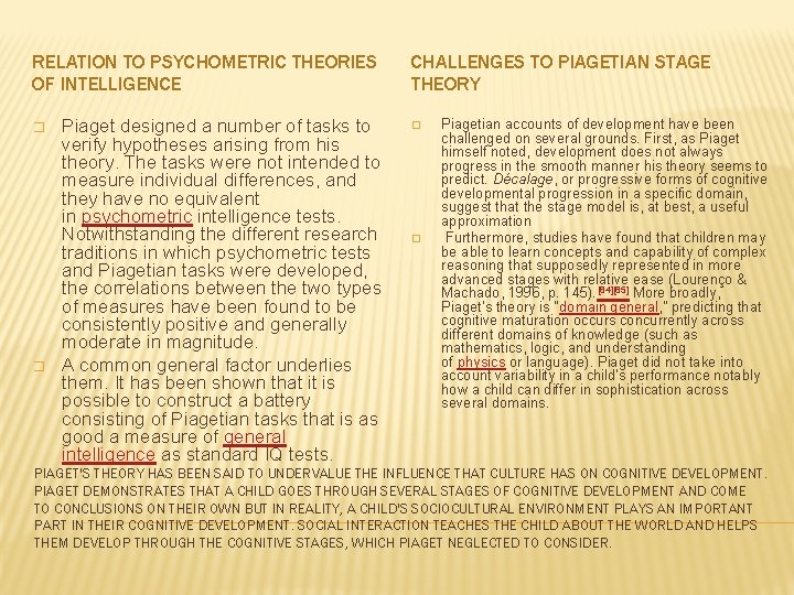 RELATION TO PSYCHOMETRIC THEORIES OF INTELLIGENCE � � Piaget designed a number of tasks