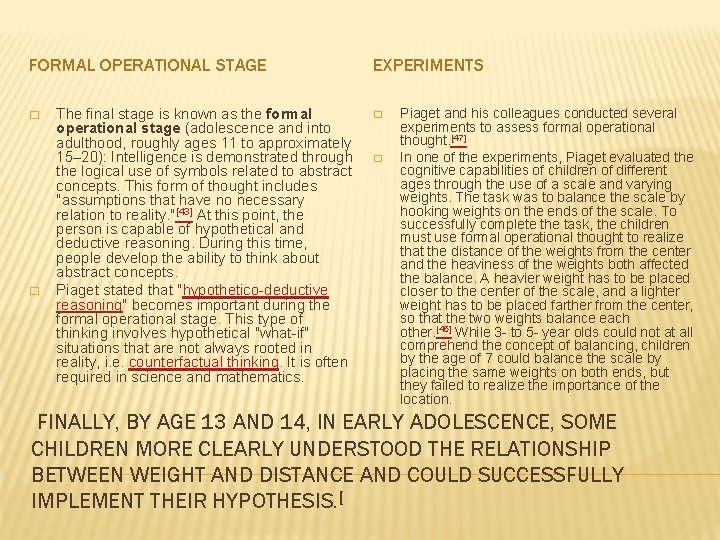 FORMAL OPERATIONAL STAGE � � The final stage is known as the formal operational