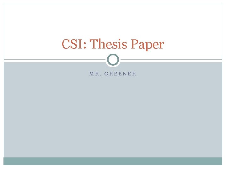 CSI: Thesis Paper MR. GREENER 