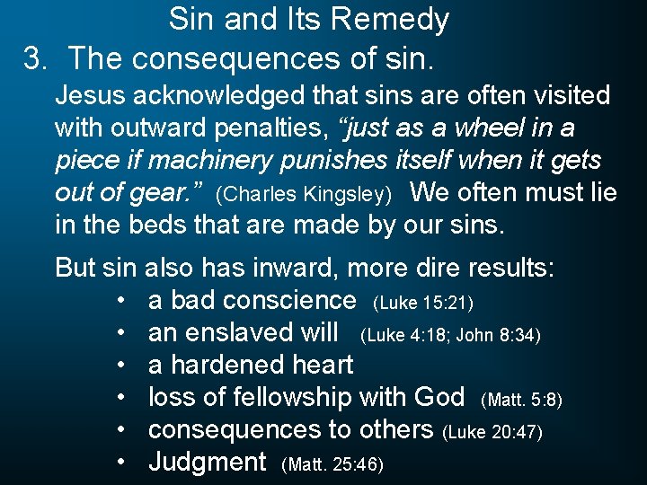 Sin and Its Remedy 3. The consequences of sin. Jesus acknowledged that sins are