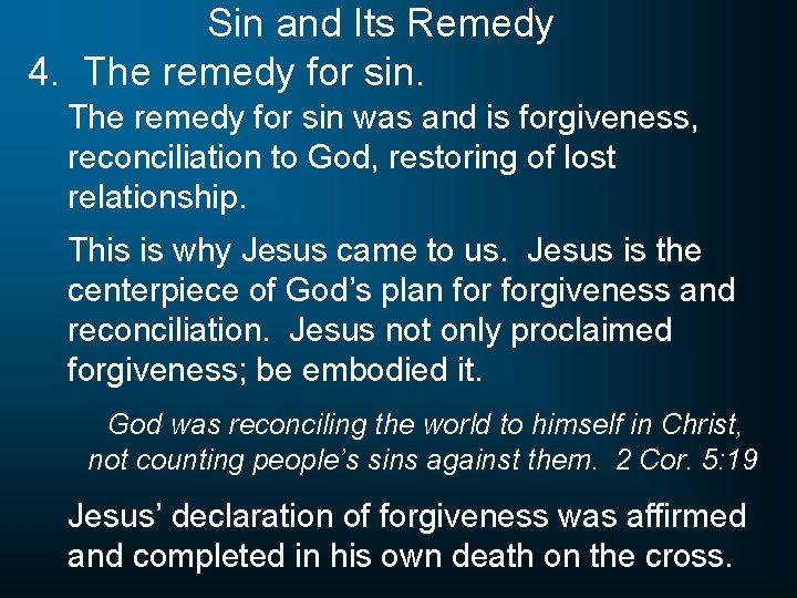 Sin and Its Remedy 4. The remedy for sin was and is forgiveness, reconciliation