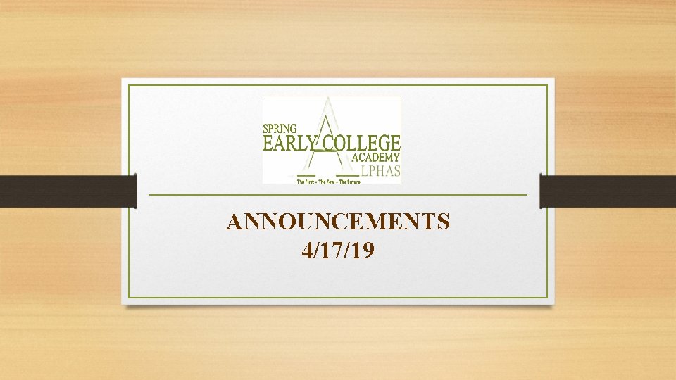 ANNOUNCEMENTS 4/17/19 ANNOUNCEMENTS 4/17/19