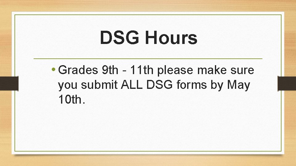 DSG Hours • Grades 9 th - 11 th please make sure you submit