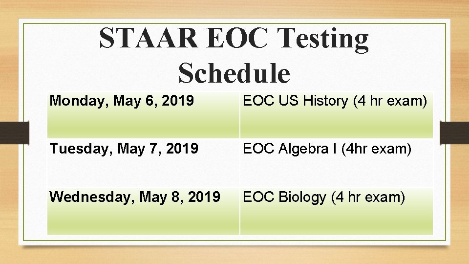 STAAR EOC Testing Schedule Monday, May 6, 2019 EOC US History (4 hr exam) STAAR EOC Testing Schedule Monday, May 6, 2019 EOC US History (4 hr exam)