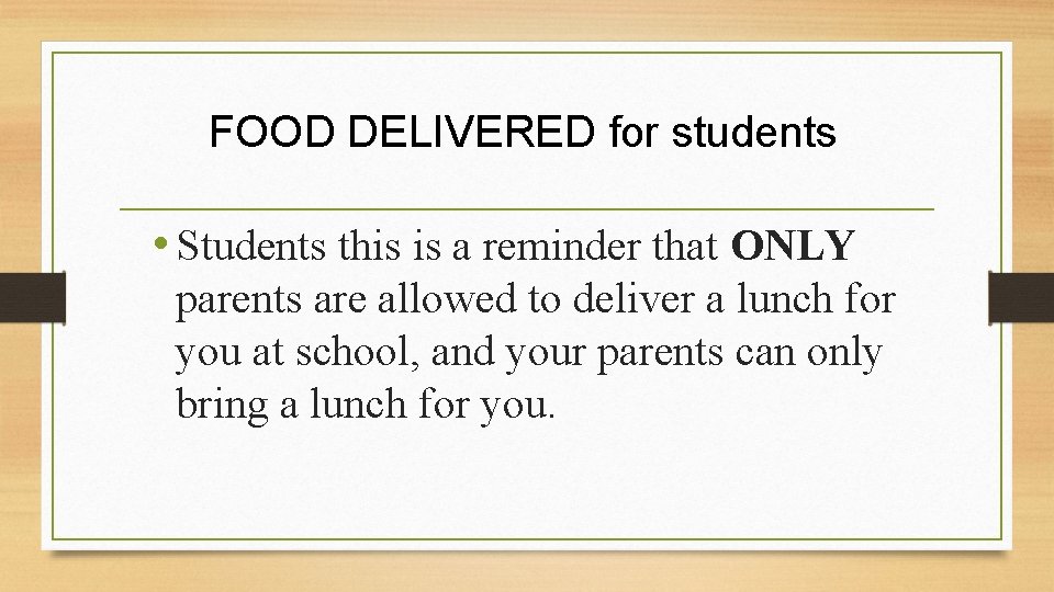 FOOD DELIVERED for students • Students this is a reminder that ONLY parents are