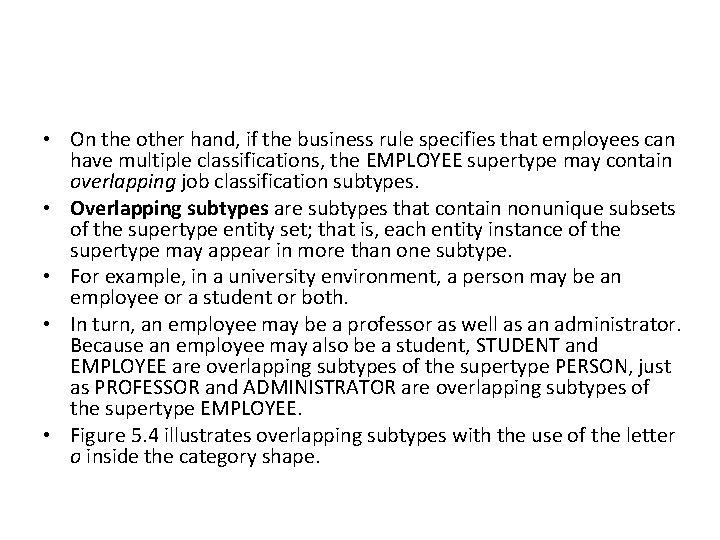 • On the other hand, if the business rule specifies that employees can • On the other hand, if the business rule specifies that employees can