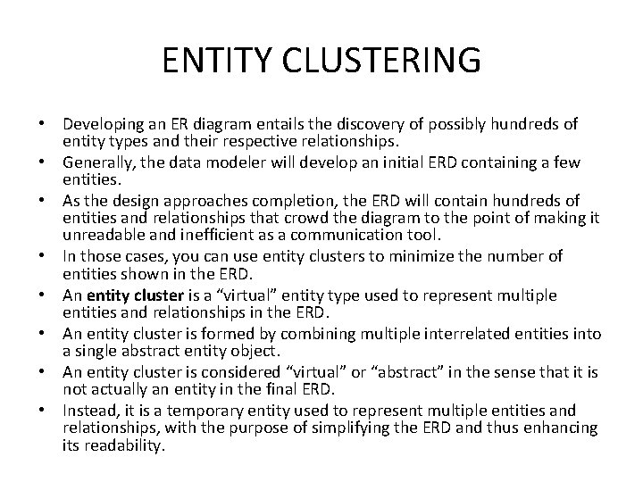 ENTITY CLUSTERING • Developing an ER diagram entails the discovery of possibly hundreds of ENTITY CLUSTERING • Developing an ER diagram entails the discovery of possibly hundreds of