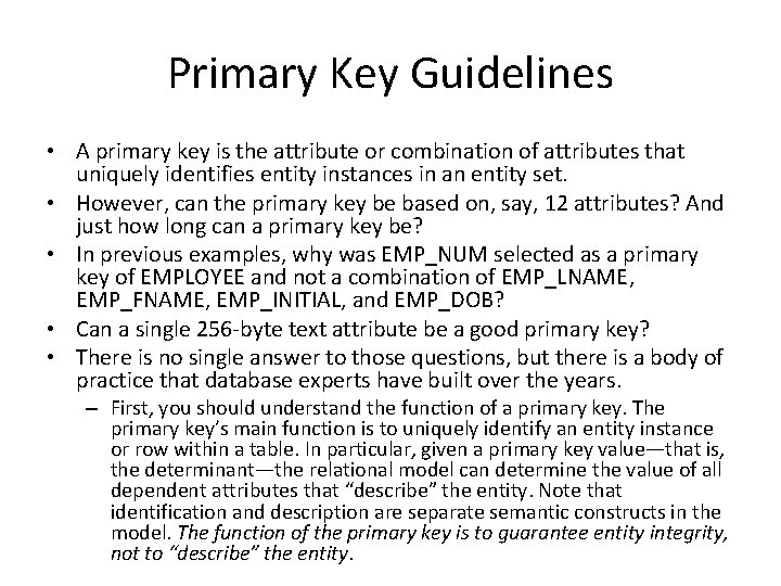 Primary Key Guidelines • A primary key is the attribute or combination of attributes Primary Key Guidelines • A primary key is the attribute or combination of attributes
