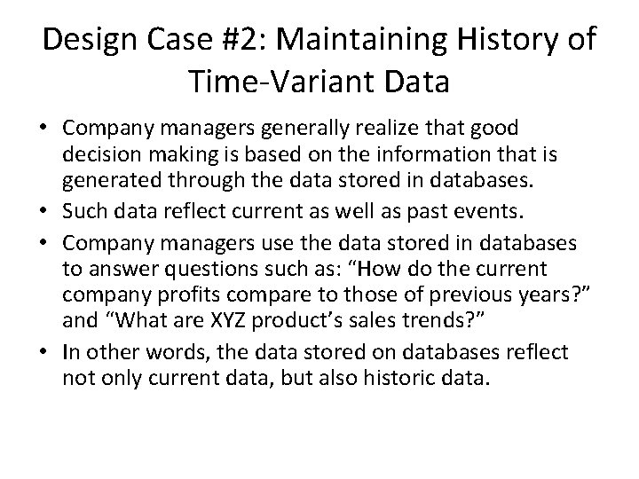 Design Case #2: Maintaining History of Time-Variant Data • Company managers generally realize that Design Case #2: Maintaining History of Time-Variant Data • Company managers generally realize that