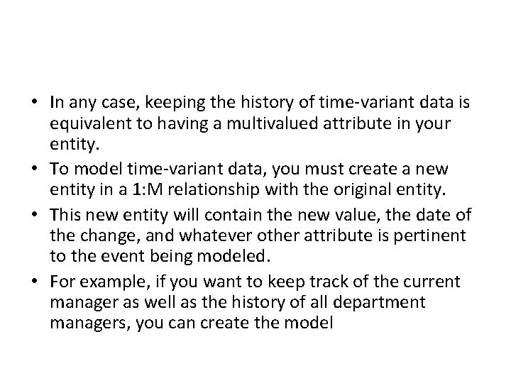 • In any case, keeping the history of time-variant data is equivalent to • In any case, keeping the history of time-variant data is equivalent to