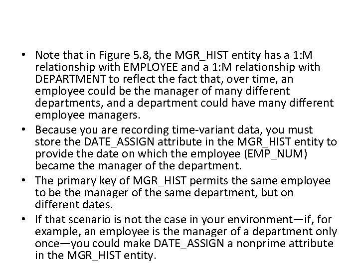 • Note that in Figure 5. 8, the MGR_HIST entity has a 1: • Note that in Figure 5. 8, the MGR_HIST entity has a 1: