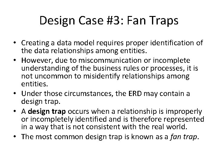 Design Case #3: Fan Traps • Creating a data model requires proper identification of Design Case #3: Fan Traps • Creating a data model requires proper identification of