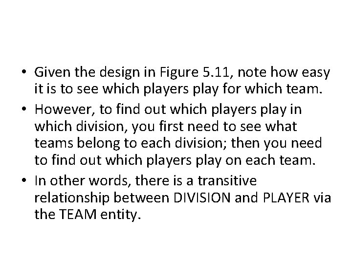 • Given the design in Figure 5. 11, note how easy it is • Given the design in Figure 5. 11, note how easy it is