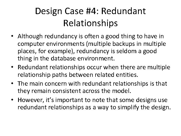 Design Case #4: Redundant Relationships • Although redundancy is often a good thing to Design Case #4: Redundant Relationships • Although redundancy is often a good thing to