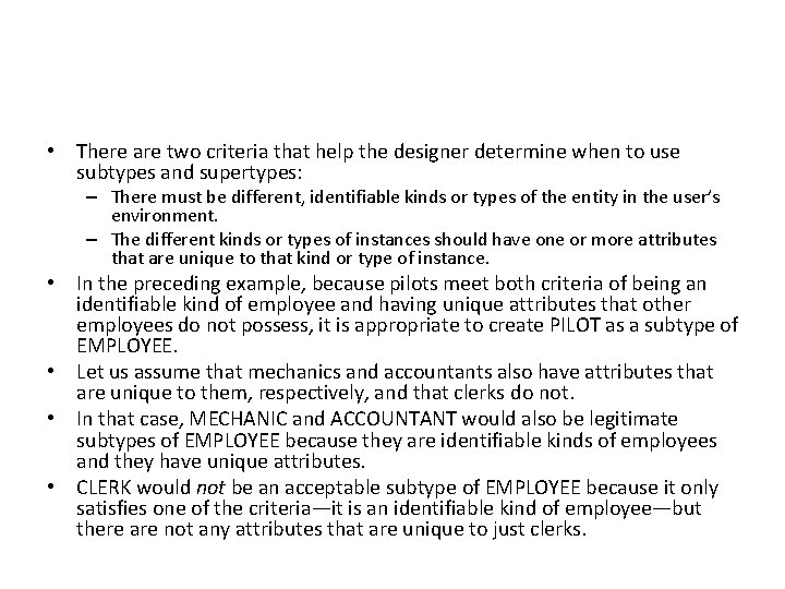 • There are two criteria that help the designer determine when to use • There are two criteria that help the designer determine when to use